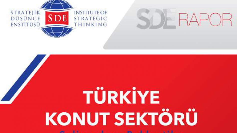 Türkiye Konut Sektörü Gelişmeler – Beklentiler Raporu