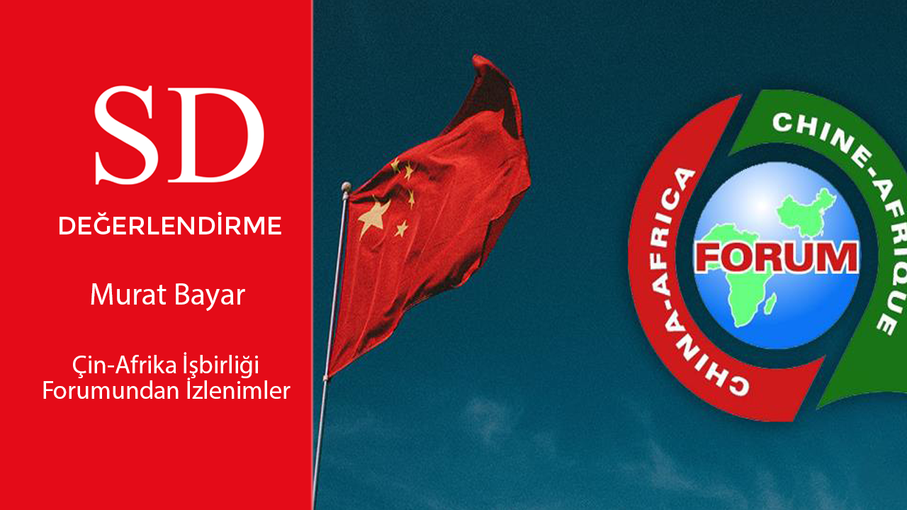 SD DEĞERLENDİRME- Çin-Afrika İşbirliği Forumundan İzlenimler