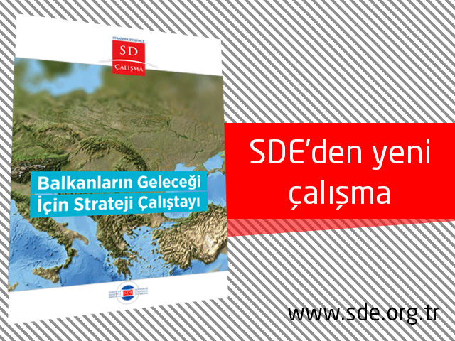 SD ÇALIŞMA - Balkanların Geleceği İçin Strateji Çalıştayı