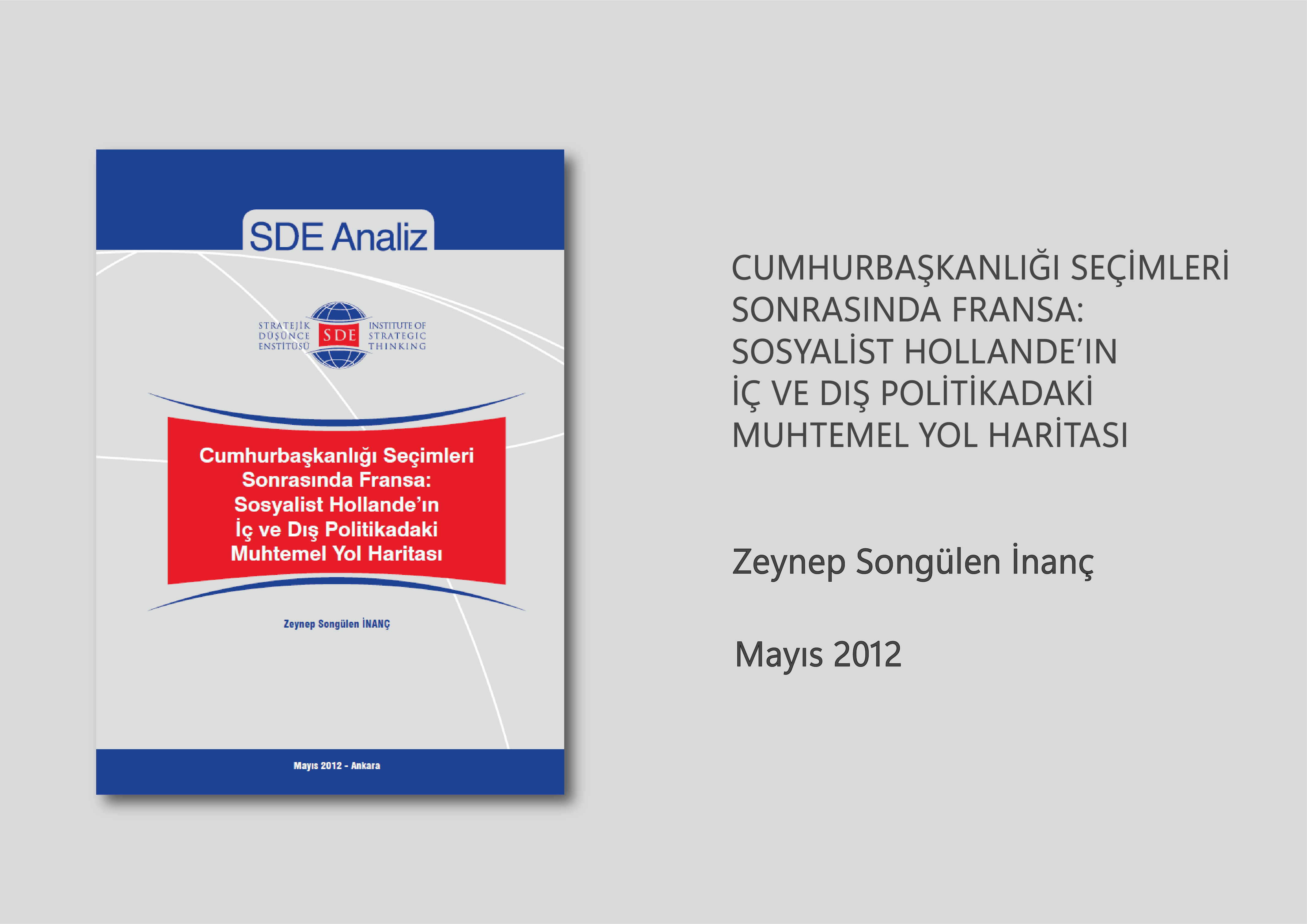 Cumhurbaşkanlığı Seçimleri Sonrasında Fransa: Sosyalist Hollande'ın İç Ve Dış politikadaki Muhtemel Yol Haritası