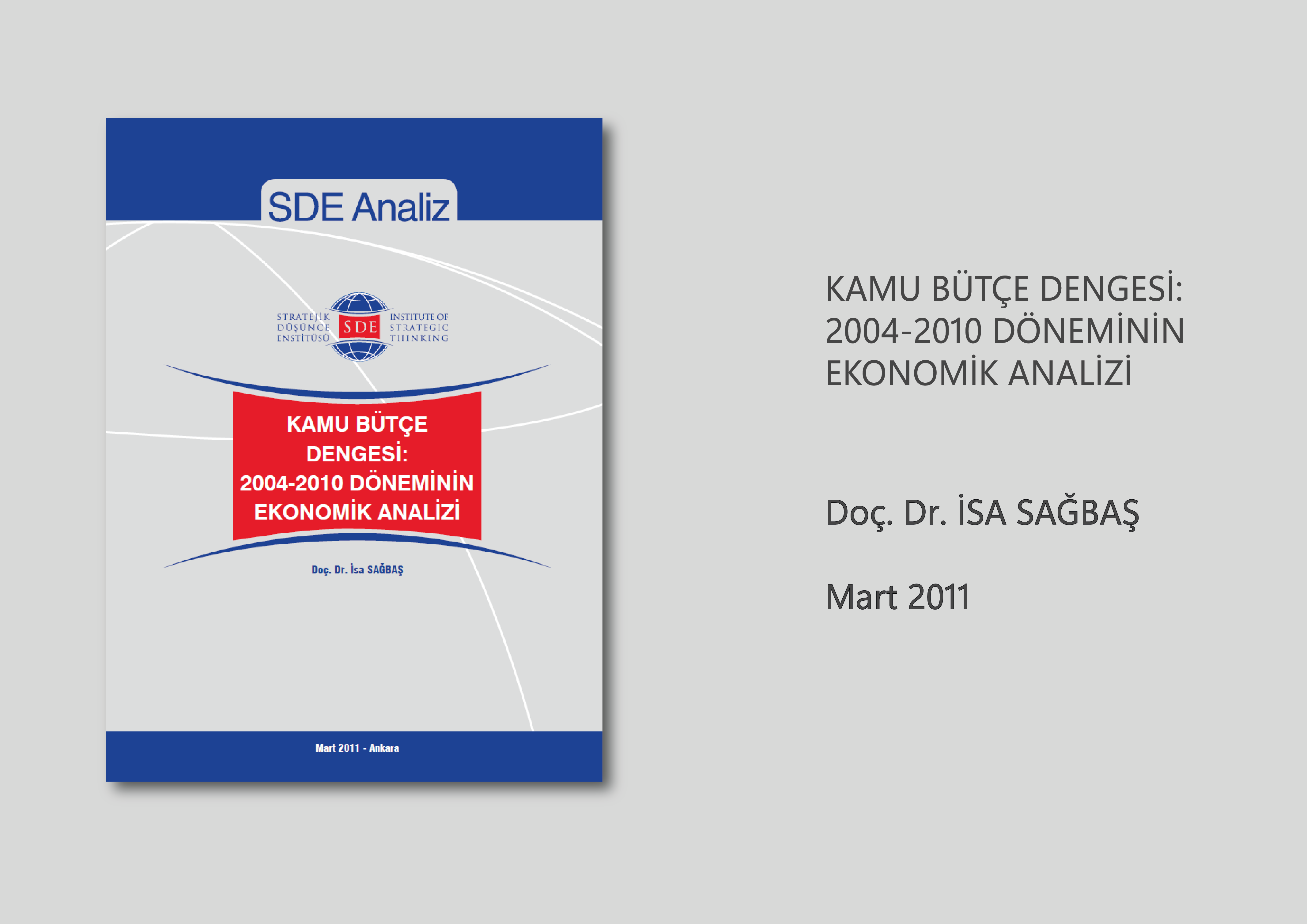 KAMU BÜTÇE DENGESİ: 2004-2010 DÖNEMİNİN EKONOMİK ANALİZİ