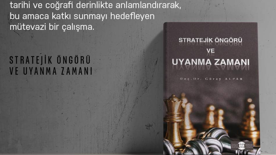 Stratejik Öngörü ve Uyanma Zamanı