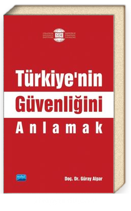 Türkiye’nin Güvenliğini Anlamak