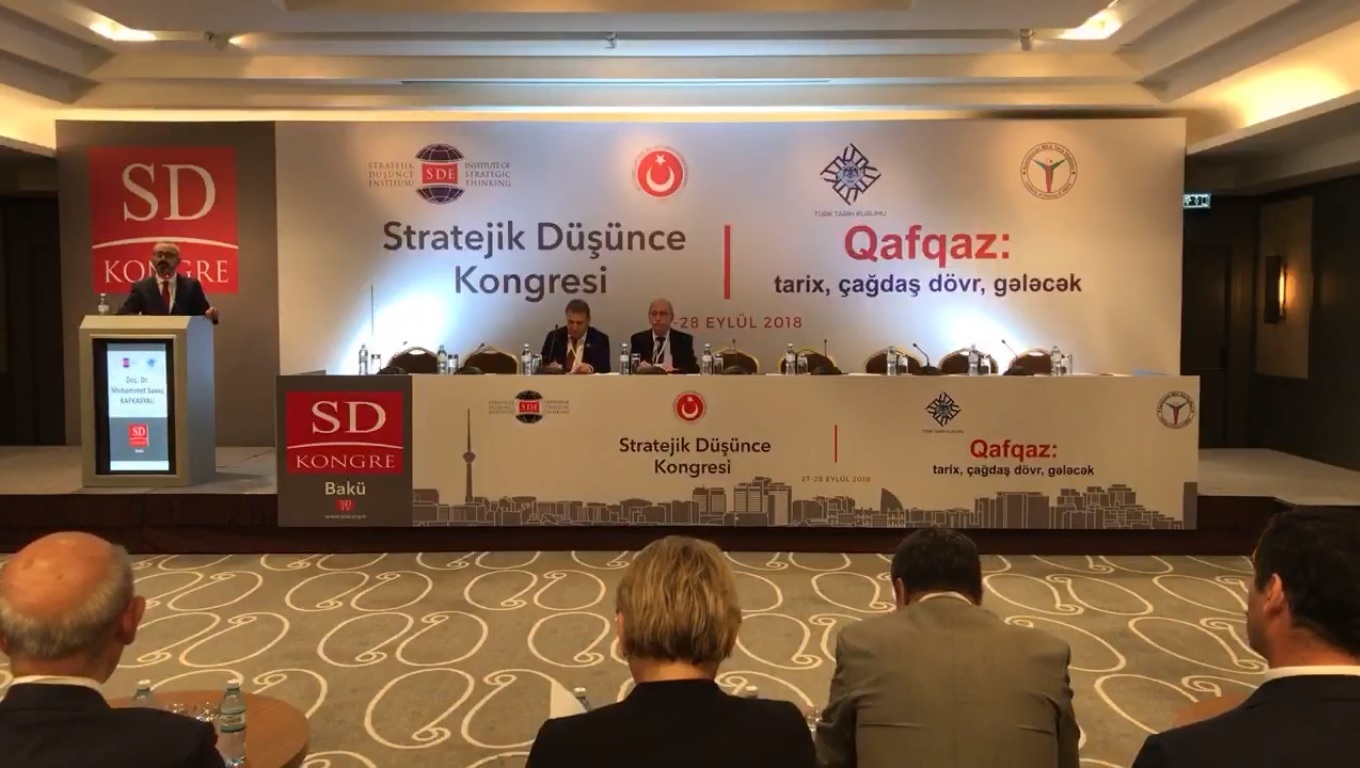 Stratejik Düşünce Kongresi - Bakü "Qafqaz: tarix, çağdaş dövr, gələcək"- Açılış Konuşmaları