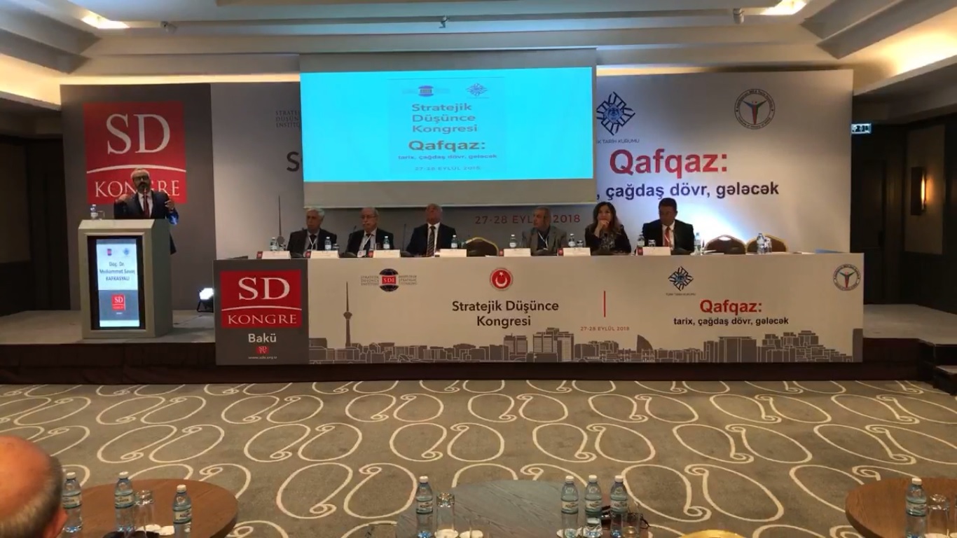 Stratejik Düşünce Kongresi - Bakü "Qafqaz: tarix, çağdaş dövr, gələcək" - Birinci Oturum Konuşmaları