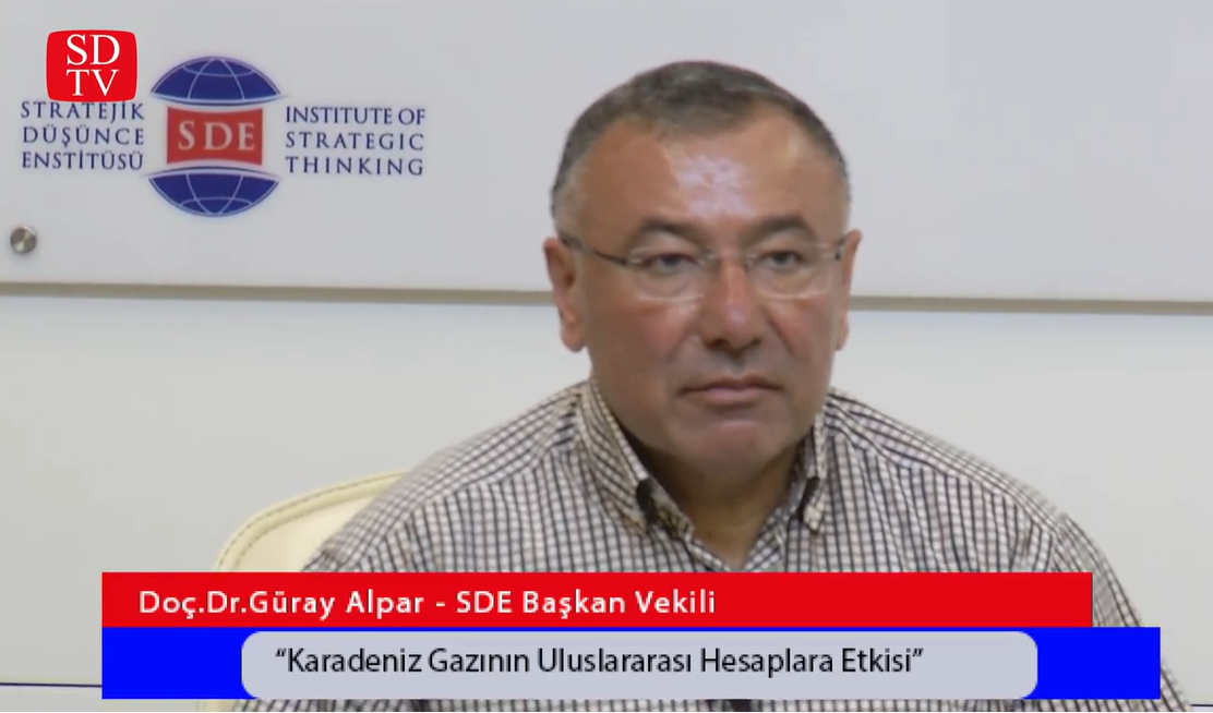 SDE Başkan Vekili Doç.Dr.Güray Alpar / "Karadeniz Gazının Uluslararası Hesaplara Etkisi" Paneli