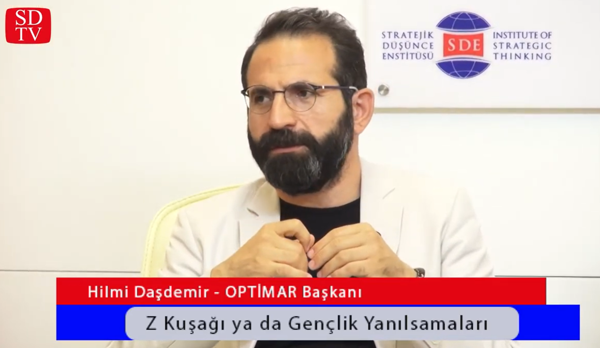 Z Kuşağı ya da Gençlik Yanılsamaları / OPTİMAR Başkanı Hilmi Daşdemir 