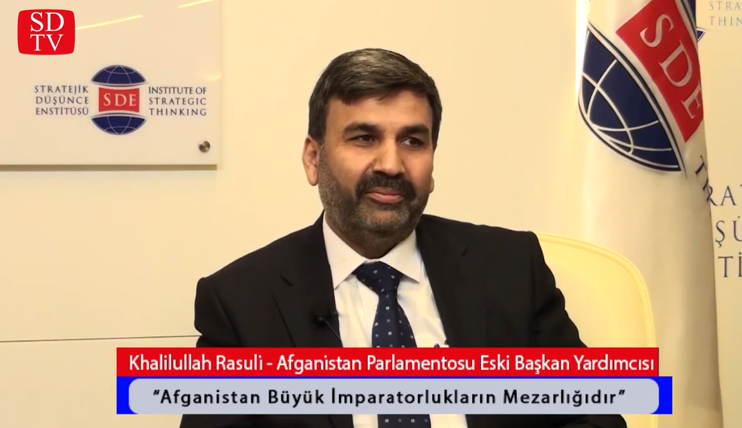 Khalilullah Rasuli SDE'de Konuştu: "Afganistan Büyük İmparatorlukların Mezarlığıdır"