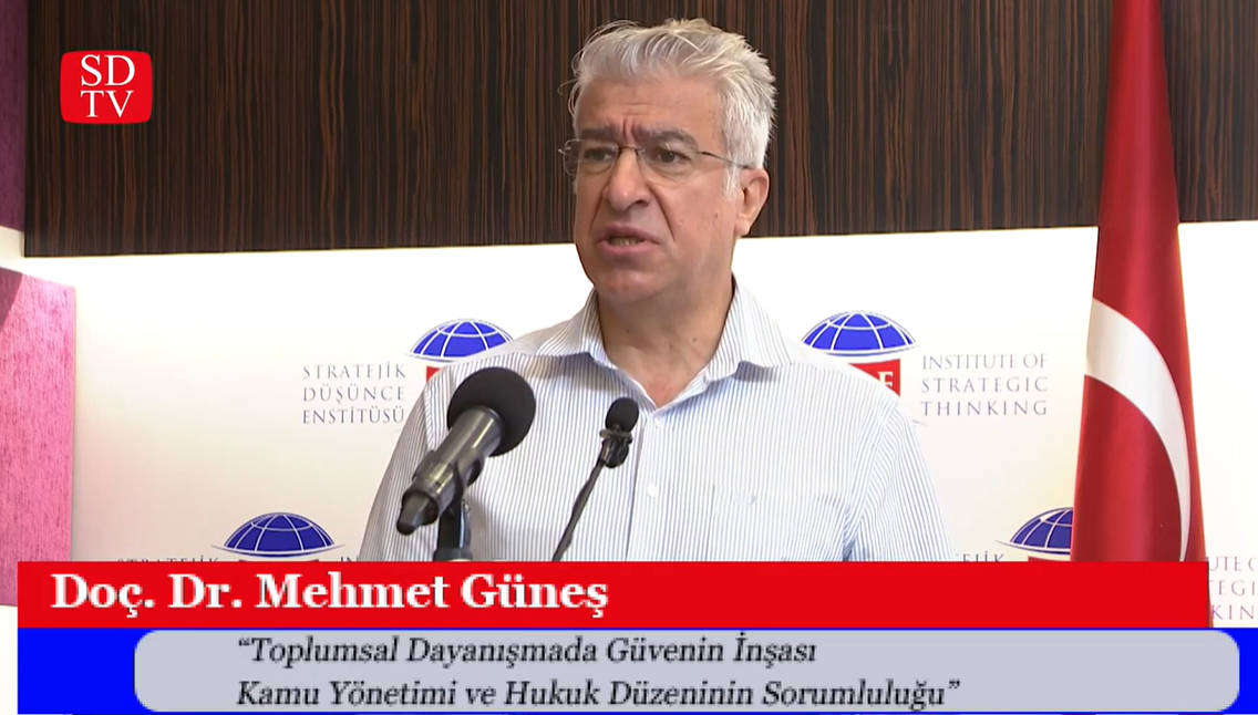 Doç. Dr. Mehmet Güneş/Toplumsal Dayanışmada Güvenin İnşası,Kamu Yönetimi ve Hukuk Düzeni Sorumluluğu