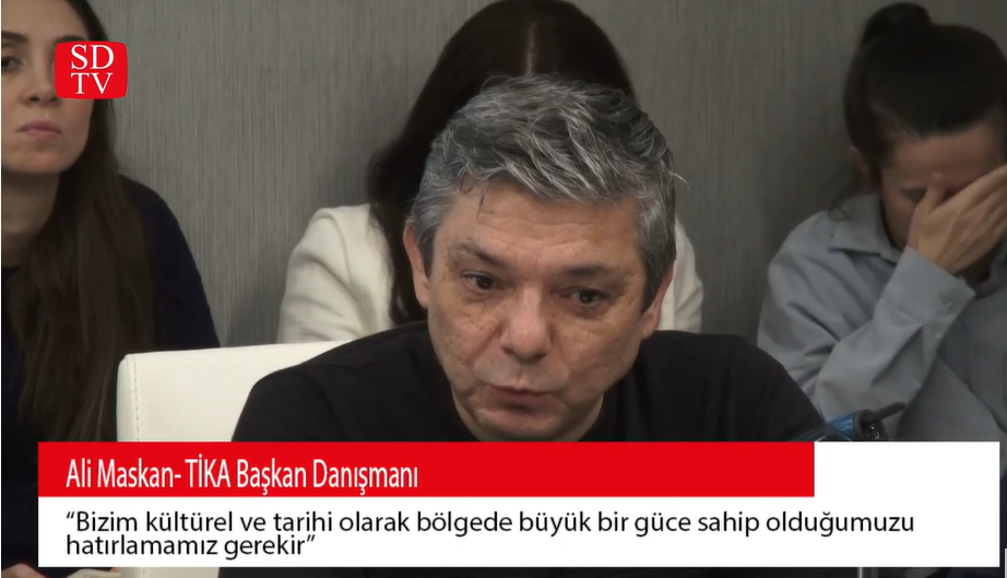 TİKA Başkan Danışmanı Ali Maskan: "Bizim kültürel ve tarihi bir güç olduğumuzu hatırlamamız lazım"