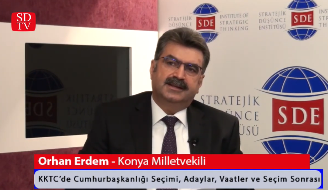 Konya Milletvekili Orhan Erdem KKTC Seçimlerini SDE'de Değerlendirdi