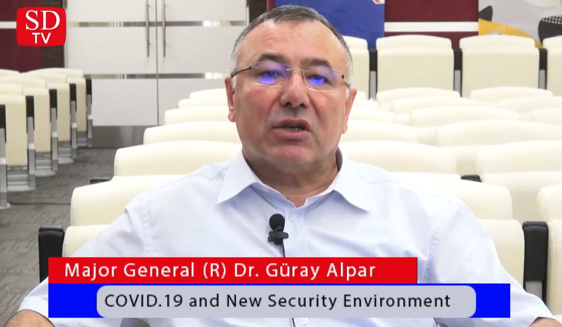 COVID.19 and New Security Environment / Major General (R) Dr. Güray Alpar