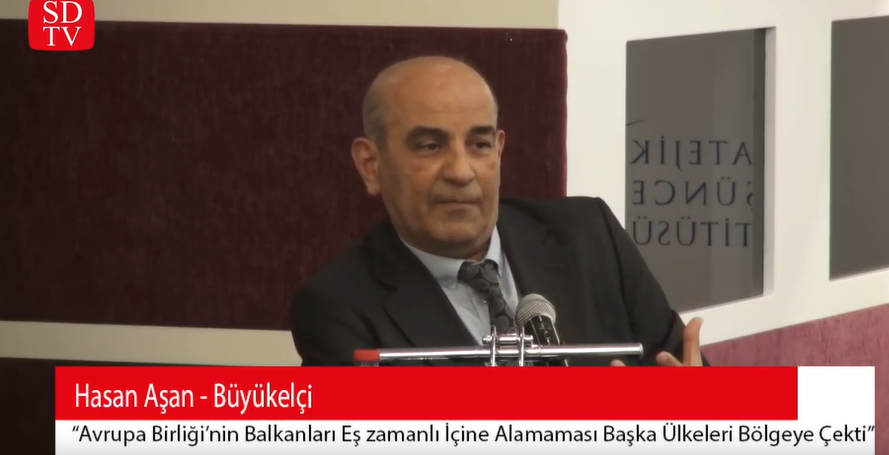 Büyükelçi Hasan Aşan: AB'nin Balkanları eş zamanlı içine alamaması başka ülkeleri bölgeye çekti