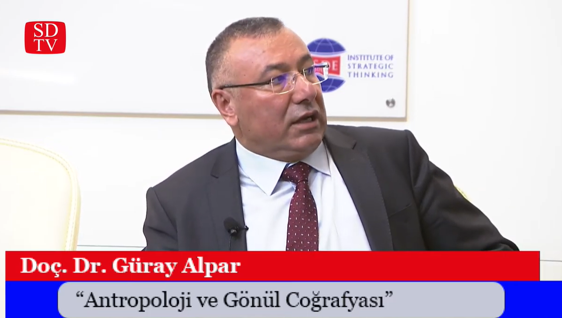 Doç. Dr. Güray Alpar / “Antropoloji ve Gönül Coğrafyası”