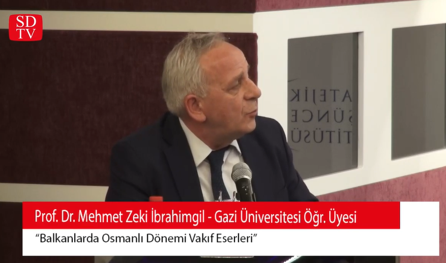 Prof.Dr. M.Zeki İbrahimgil Balkanlarda Osmanlı Dönemi Vakıf Eserleri üzerine Değerlendirmede Bulundu